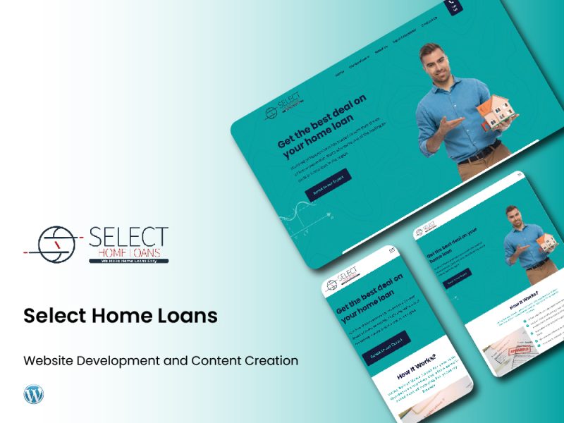 Project overview​ Select Home Loans — Digital Marketing Case Study — MH Tech Solutions